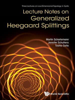 cover image of Lecture Notes On Generalized Heegaard Splittings